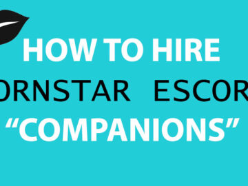 How To Hire Pornstars Who Escort